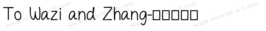To Wazi and Zhang字体转换